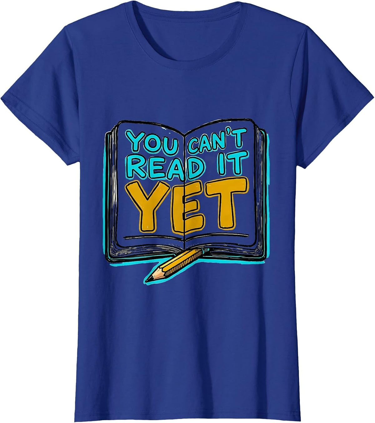Women's You Can't Read It Yet Growth Mindset Teacher Motivation Back T-Shirt - Royal Blue