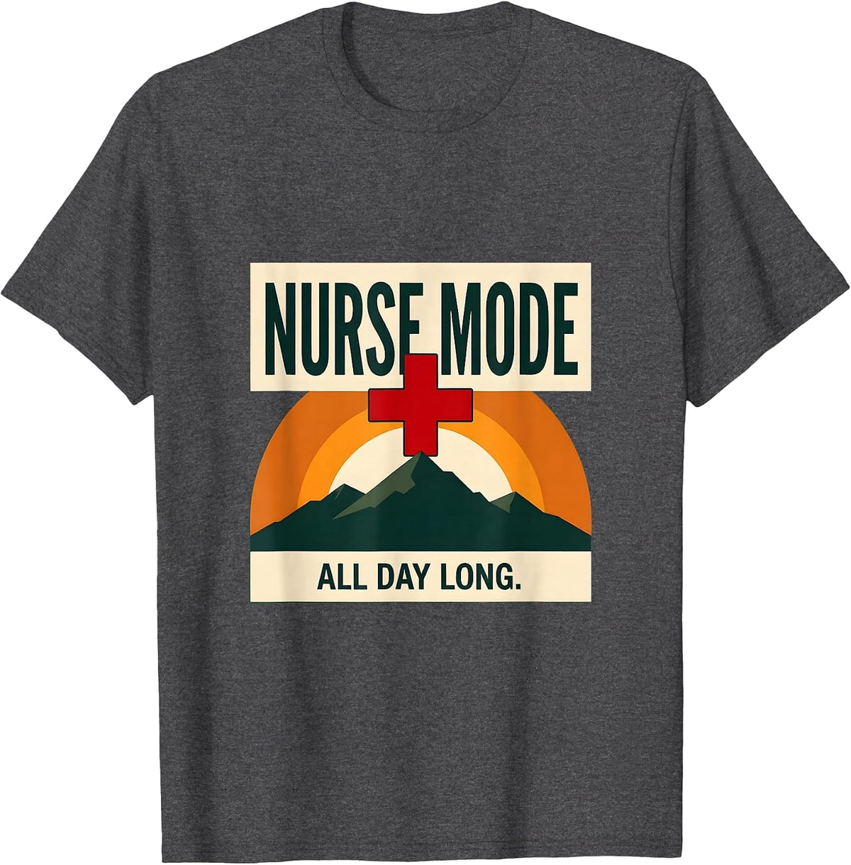 Nurse Mode All Day Long School Nurse Design T-Shirt - Dark Heather Grey
