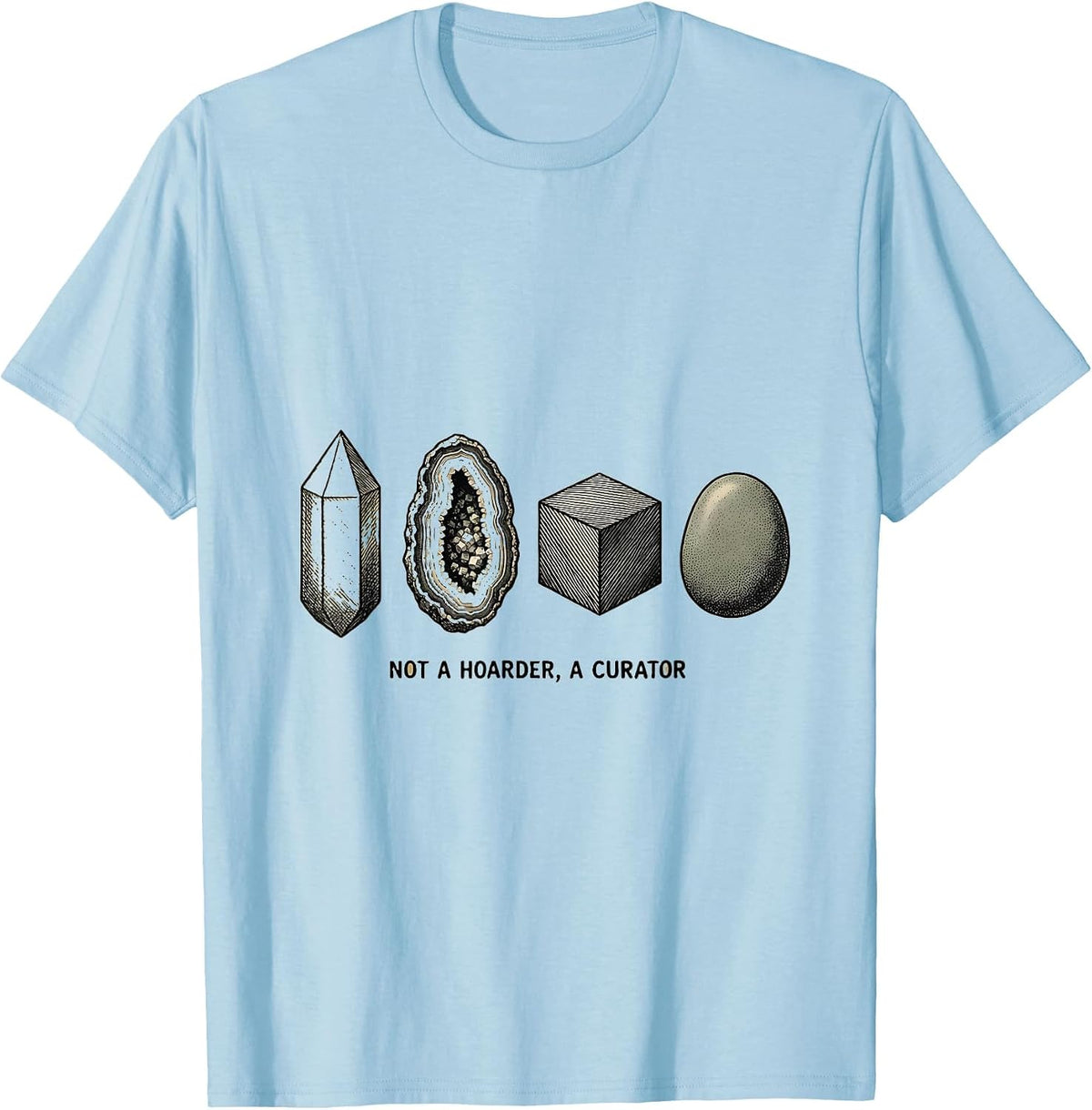 Men's Not A Hoarder A Curator Funny Rock Collector Geology T-Shirt - Baby Blue