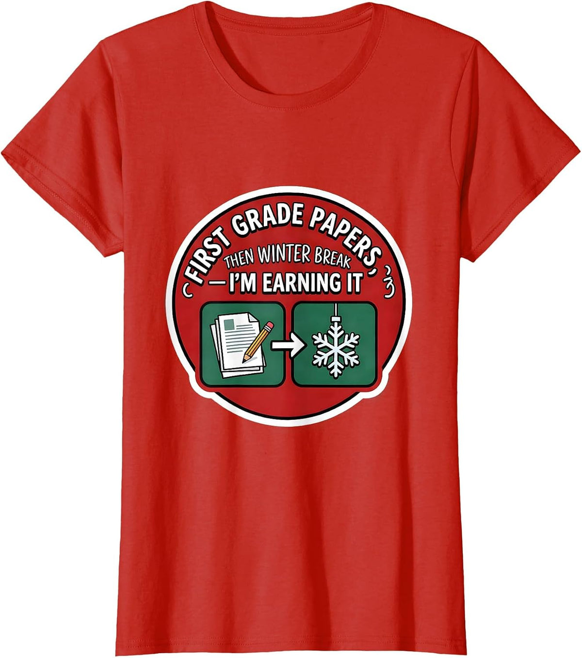 Women's First Grade Papers, Then Winter Break—I'm Earning It Teacher T-Shirt - Red