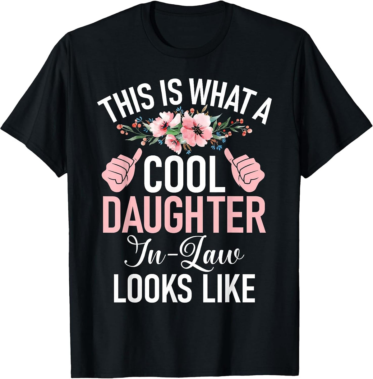 This is What a Cool Daughter in Law Looks Daughter in Law T-Shirt - Black