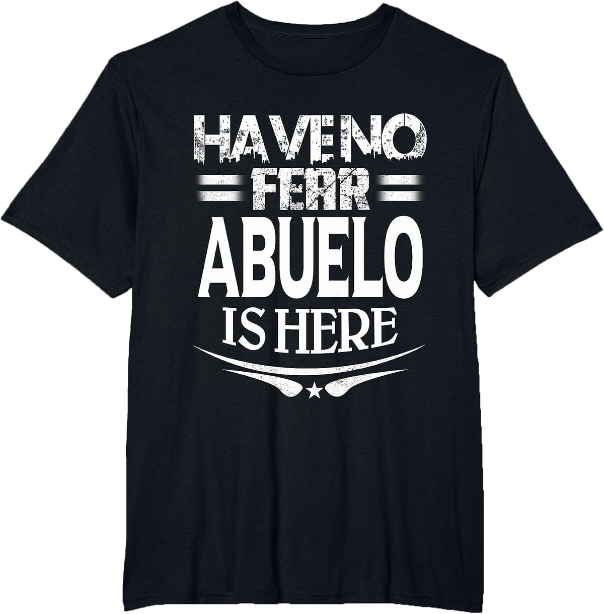 Father Day Have No Fear Abuelo is Here T-Shirt - Black