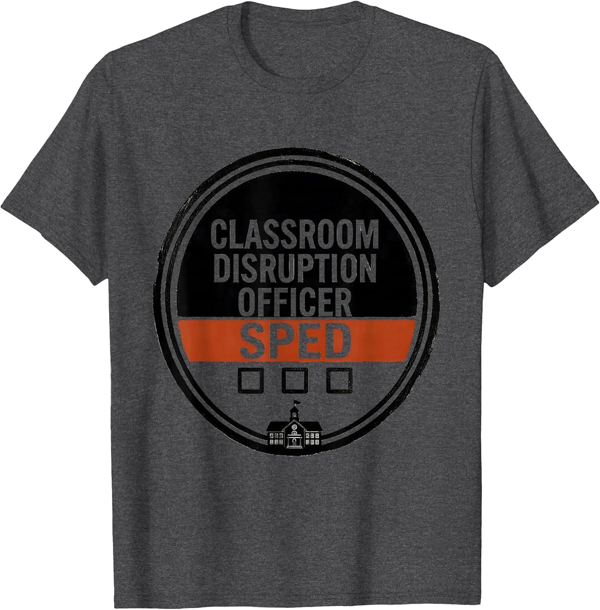 Men's Classroom Disruption Officer SPED Funny Chaos Coordinator T-Shirt - Dark Heather Grey