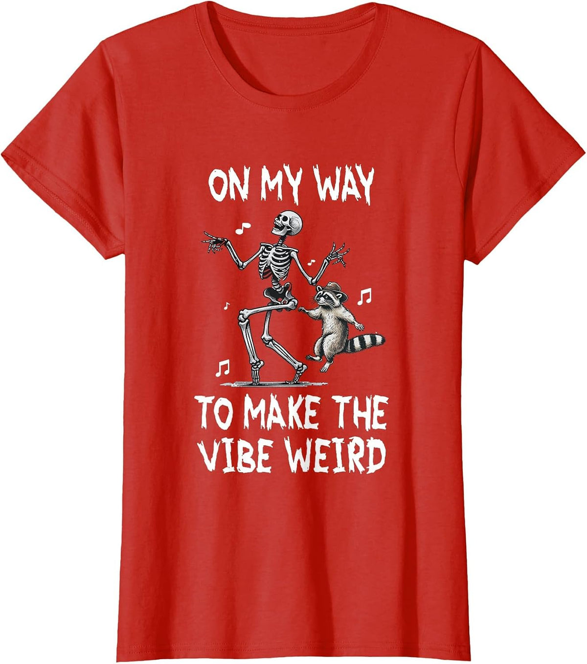 On My Way to Make The Vibe Weird Funny Raccoon Skeleton T-Shirt - Red