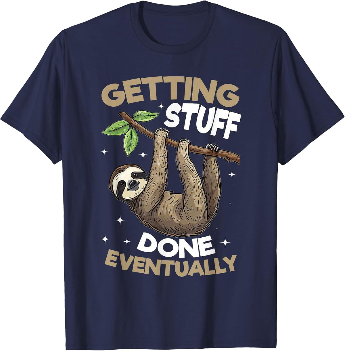 Funny Lazy Sloth Getting Stuff Done, Eventually T-Shirt - Navy Blue