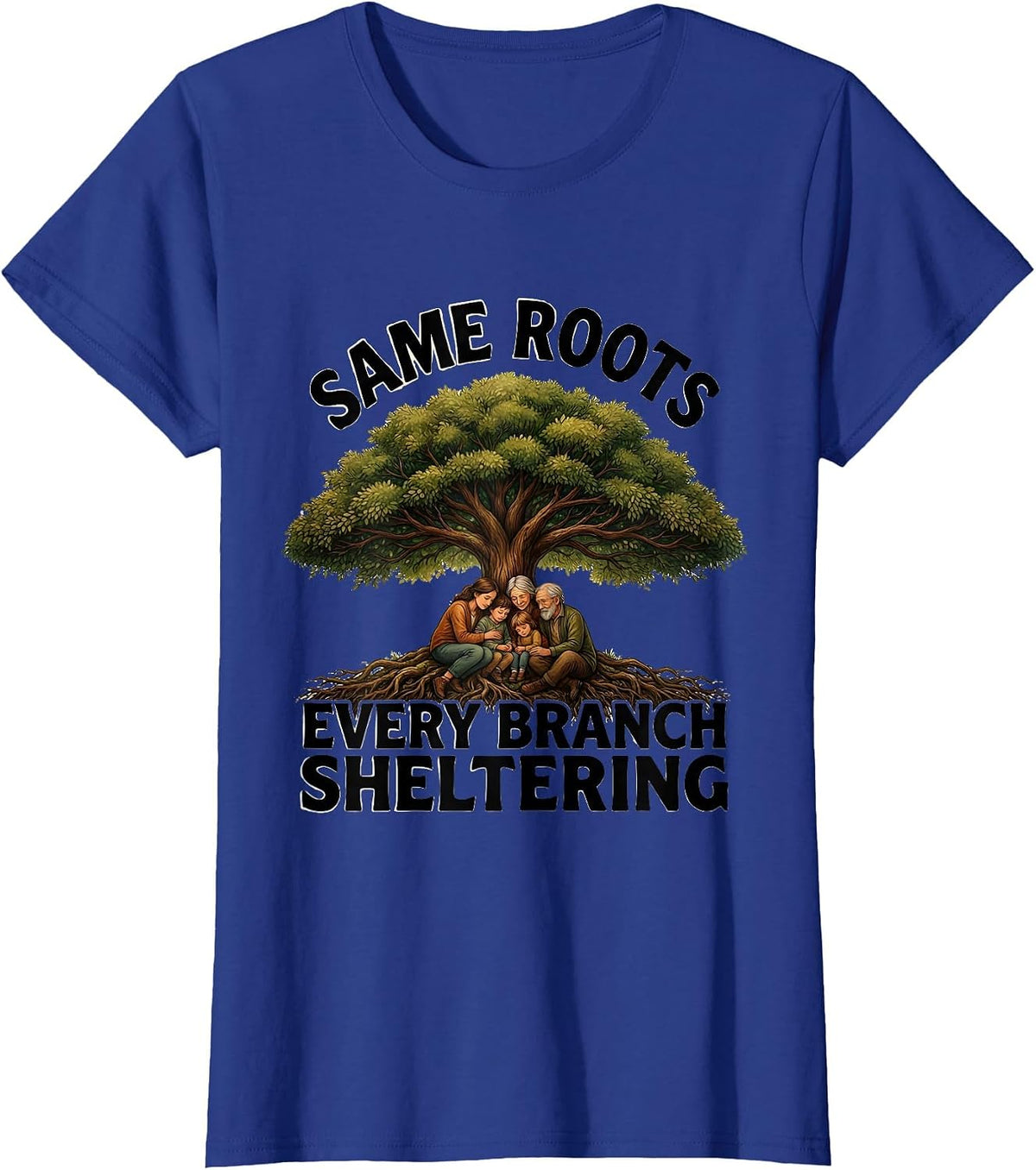 Women's Same Roots Every Branch Sheltering Family Reunion Matching T-Shirt - Royal Blue