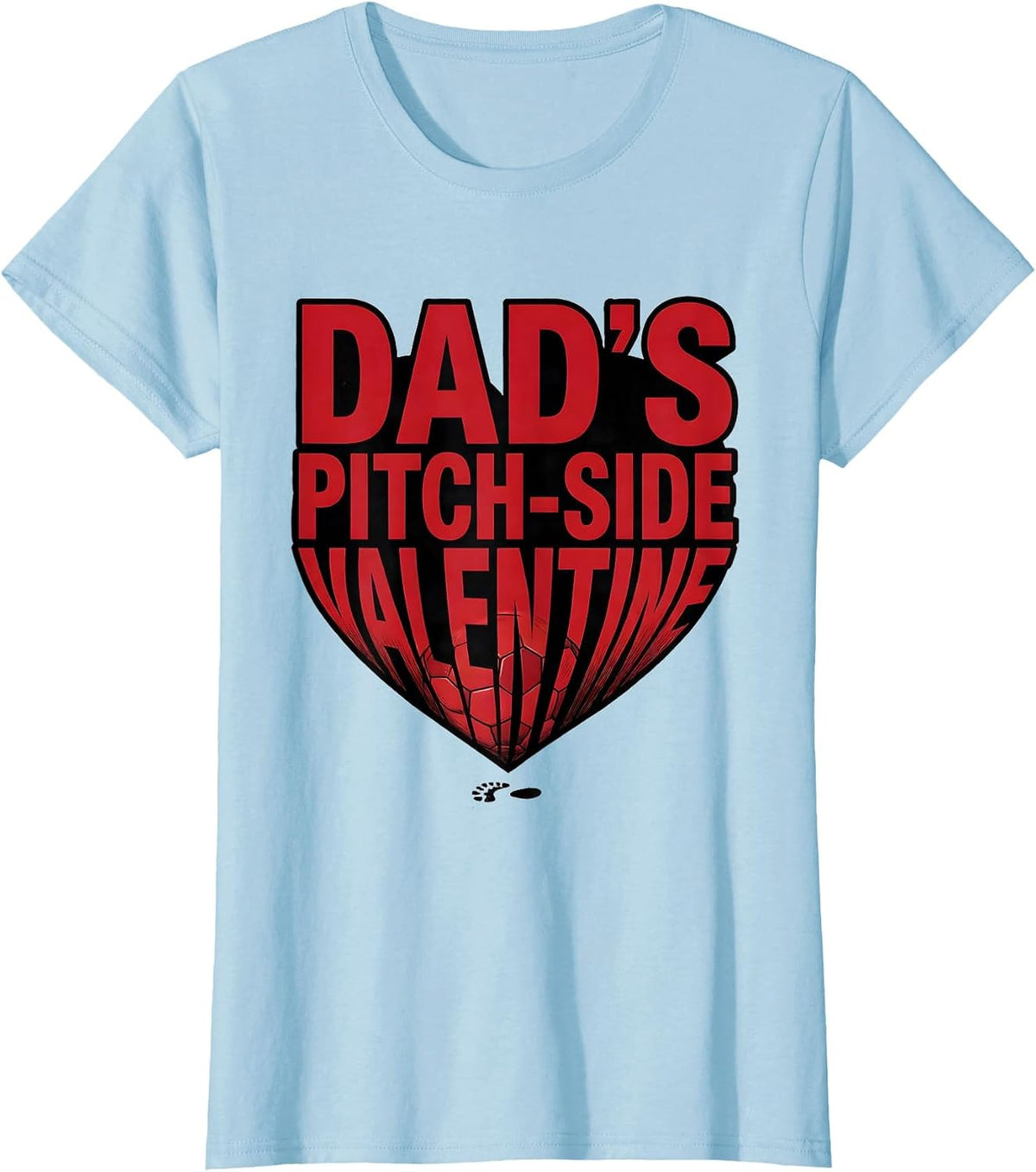Women's Dad's Pitch-Side Valentine Funny Soccer Dad Gift T-Shirt - Baby Blue