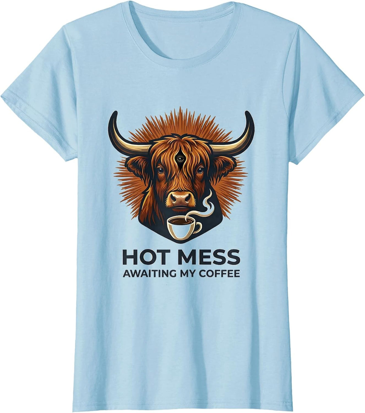 Women's Hot Mess Awaiting My Coffee Funny Highland Cow Coffee Lover T-Shirt - Baby Blue