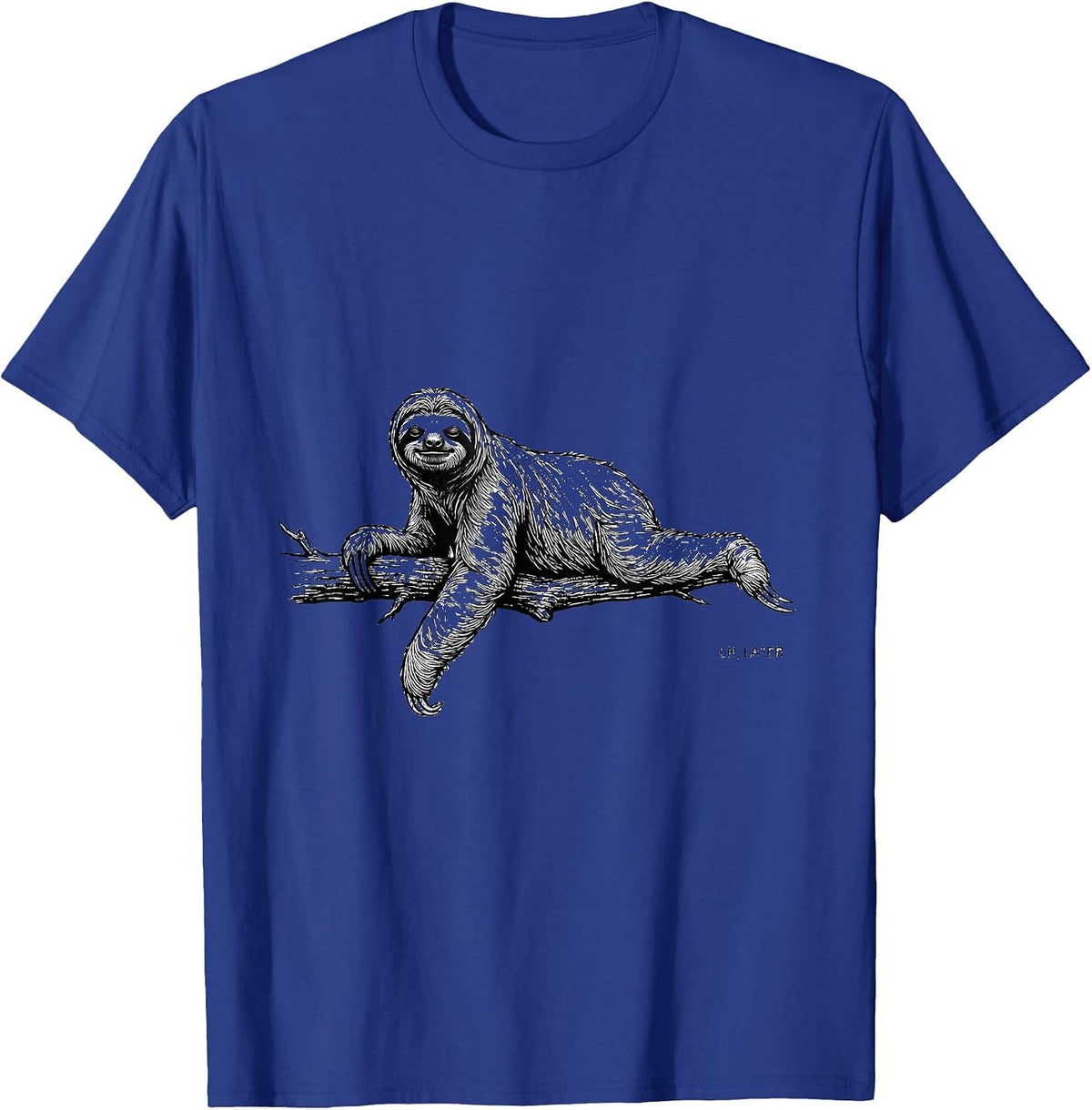 Eh, Later Funny Sloth Lover Lazy Humor T-Shirt - Royal Blue