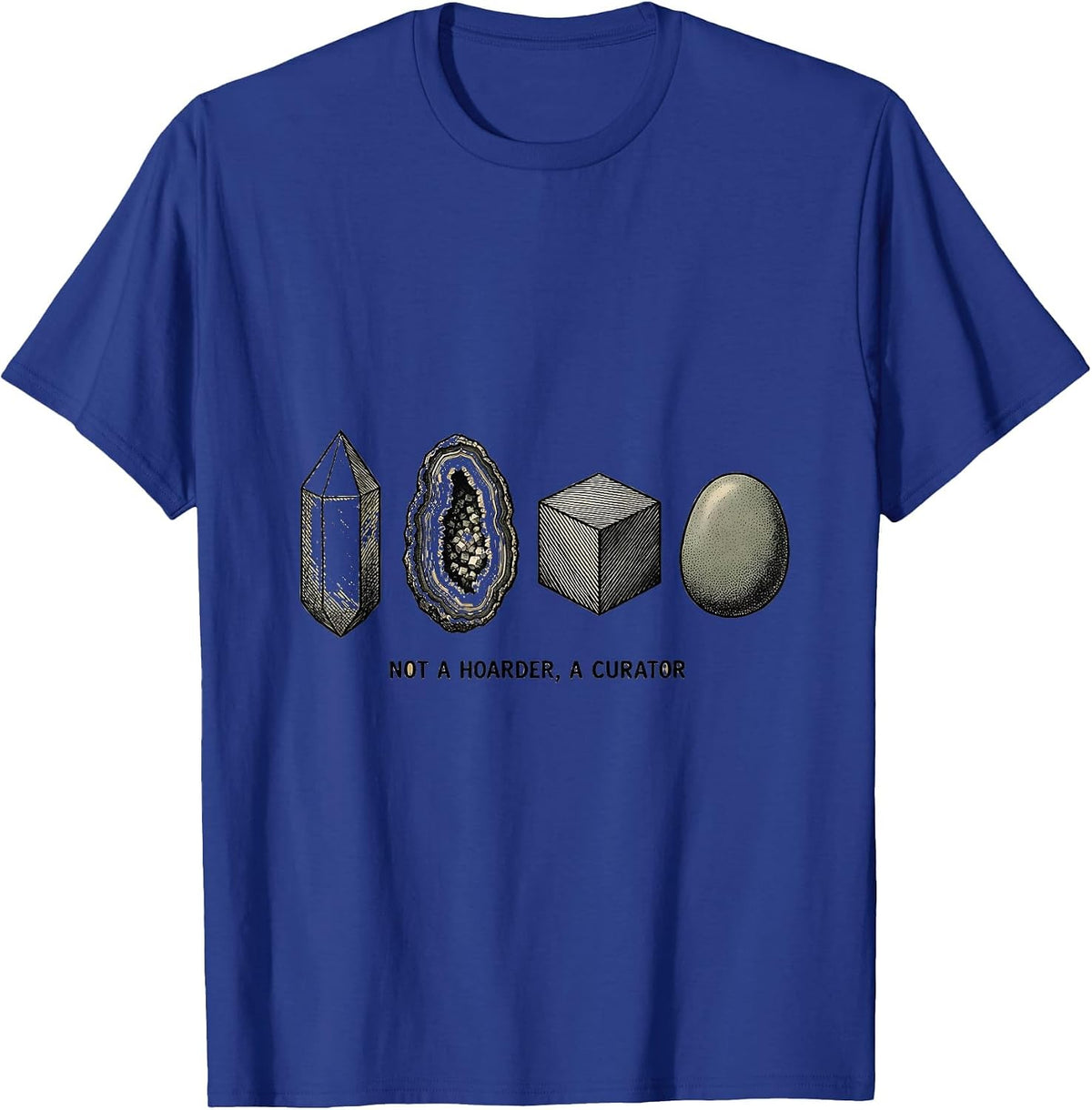 Men's Not A Hoarder A Curator Funny Rock Collector Geology T-Shirt - Royal Blue