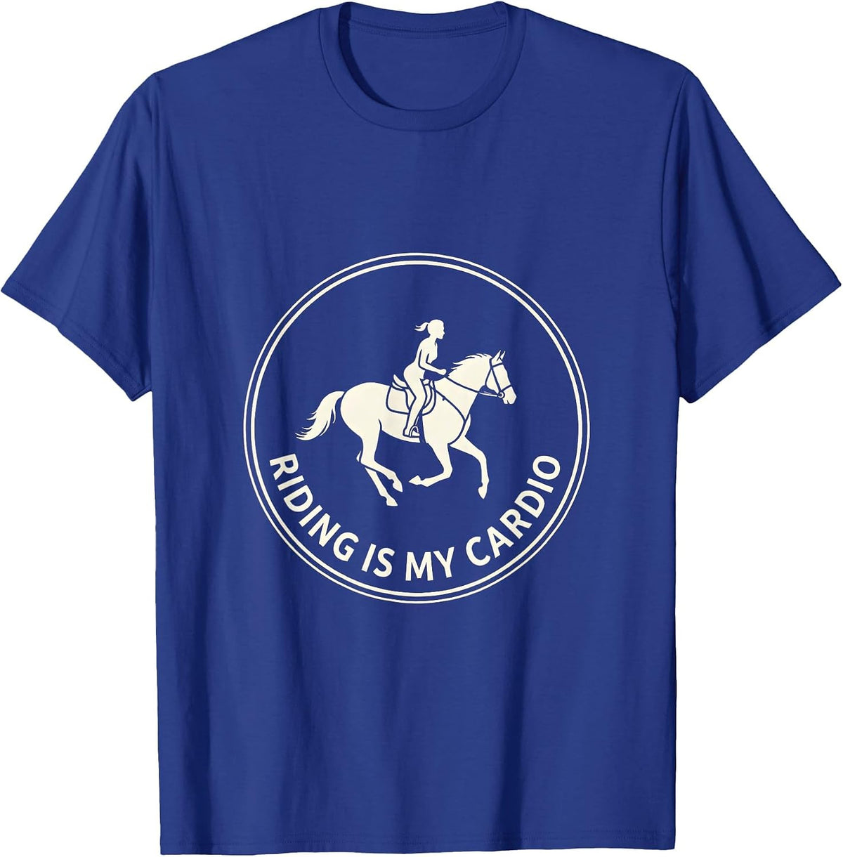 Riding Is My Cardio Equestrian Design T-Shirt - Royal Blue