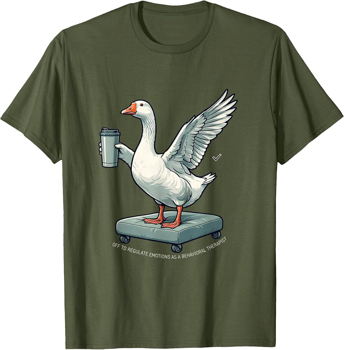 Off To Regulate Emotions As A Behavioral Therapist Funny T-Shirt - Olive Green