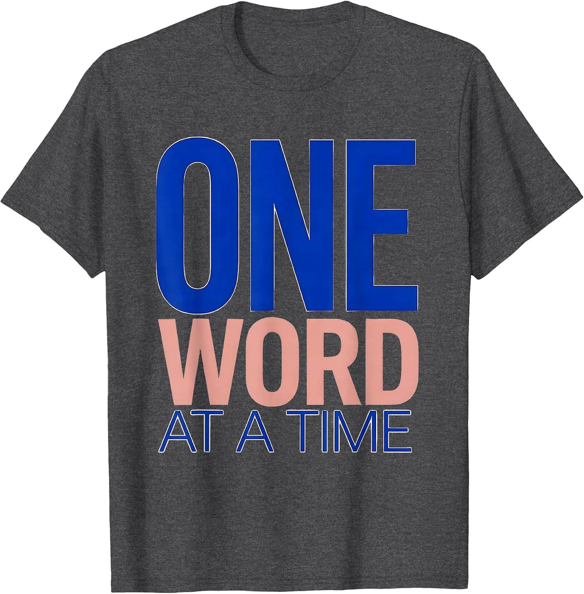 One Word at a Time Speech Therapy Design T-Shirt - Dark Heather Grey