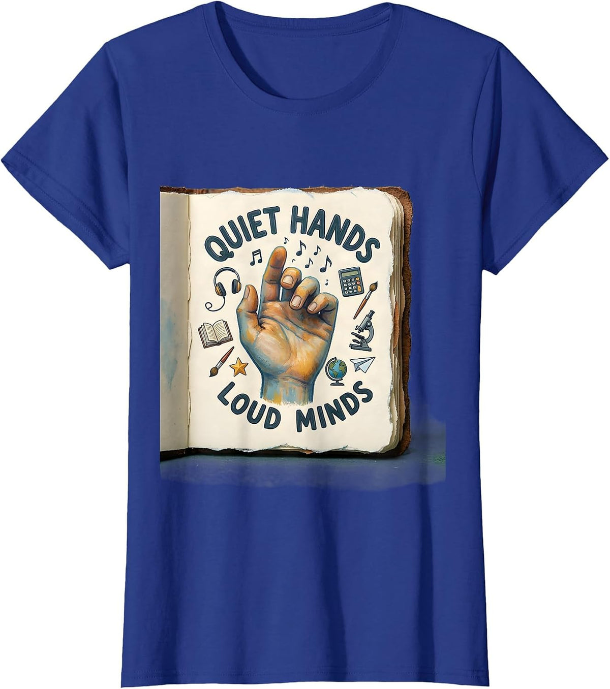 Women's Quiet Hands Loud Minds Funny Teacher Gift Art PE History T-Shirt - Royal Blue
