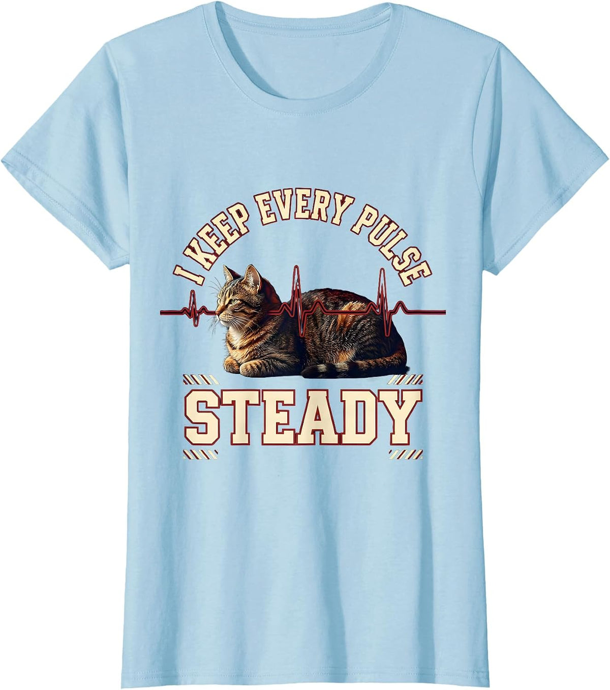 I Keep Every Pulse Steady Funny Vet Tech Veterinary Medicine T-Shirt - Baby Blue