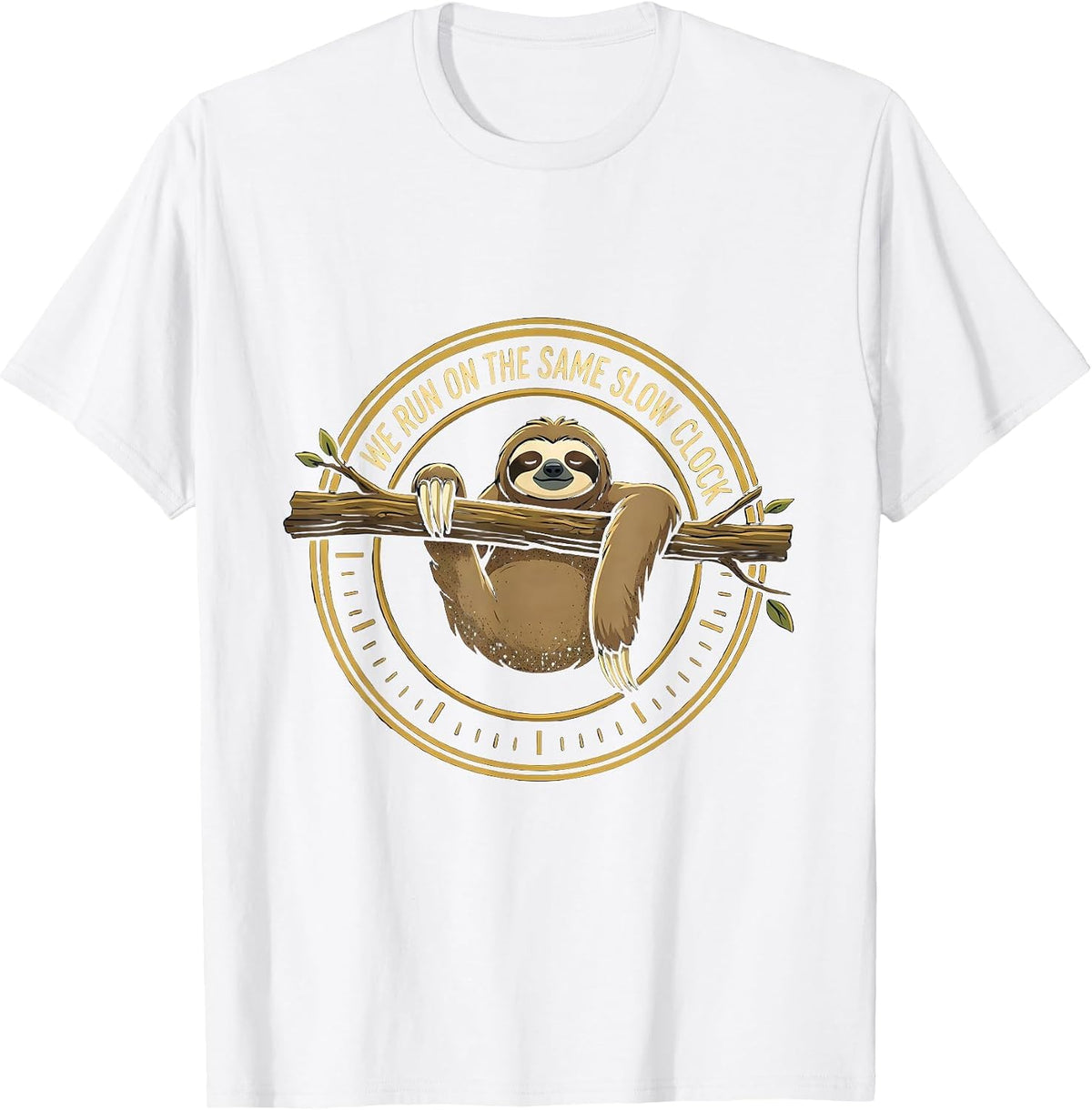 We Run On The Same Slow Clock Funny Sloth Animal Lover Humor T-Shirt - White