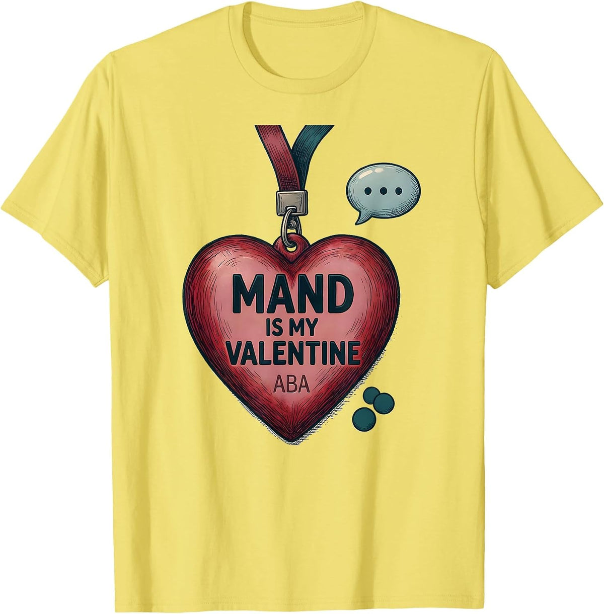 Men's Mand Is My Valentine ABA Behavior Analyst RBT Therapist T-Shirt - Lemon Yellow