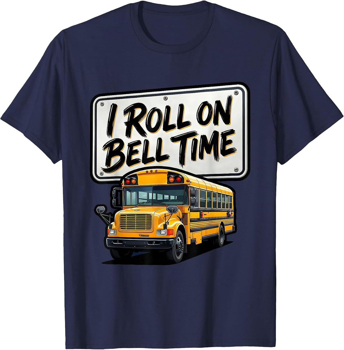 Men's I Roll On Bell Time Funny School Bus Driver Appreciation T-Shirt - Navy Blue