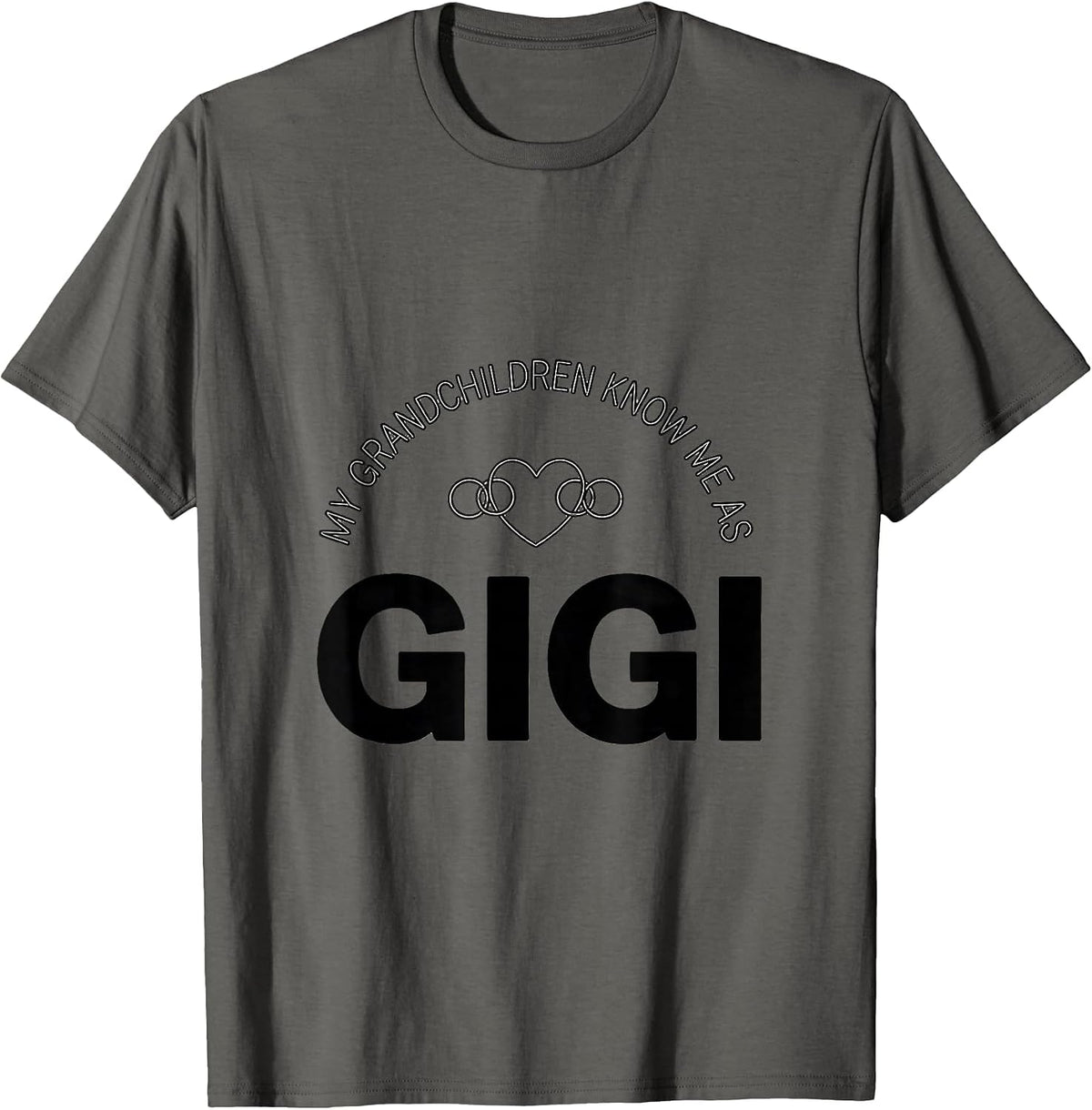 My Grandchildren Know Me As Gigi Funny Grandma Nickname T-Shirt - Asphalt Grey