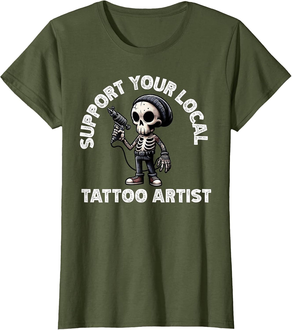 Support Your Local Tattoo Artist Skeleton T-Shirt - Olive Green