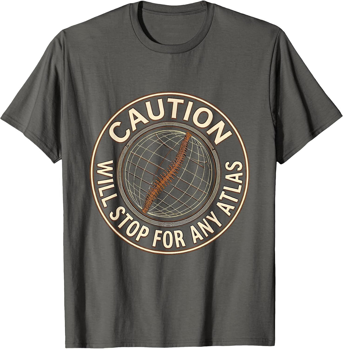 Caution Will Stop For Any Atlas Funny Geography Teacher T-Shirt - Asphalt Grey