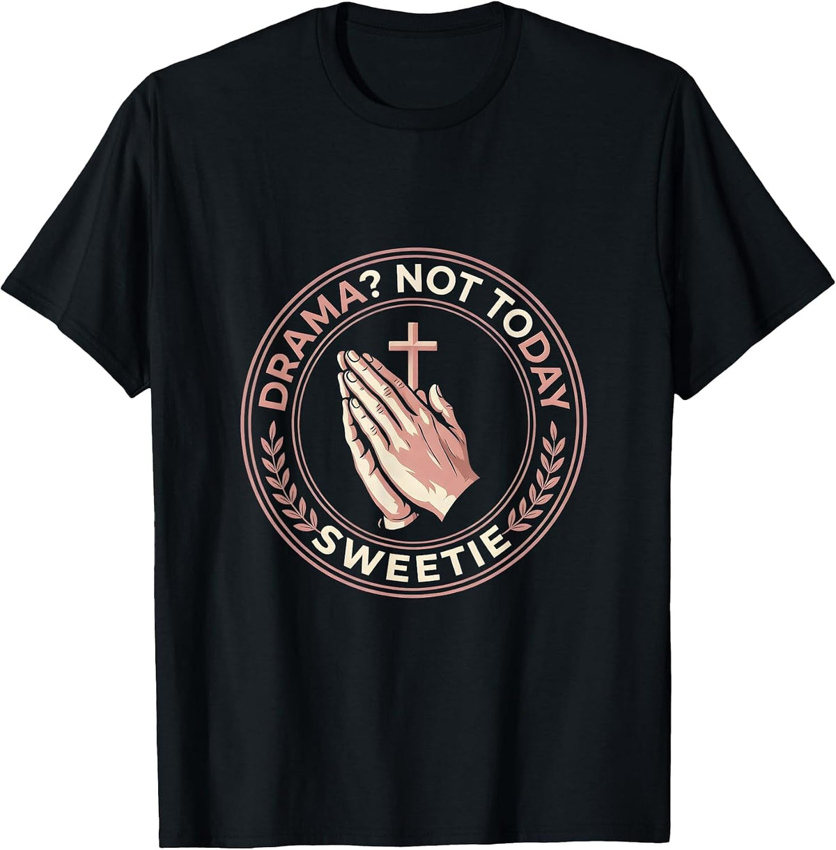 Men's Drama Not Today Sweetie Funny Saying Design T-Shirt - Black