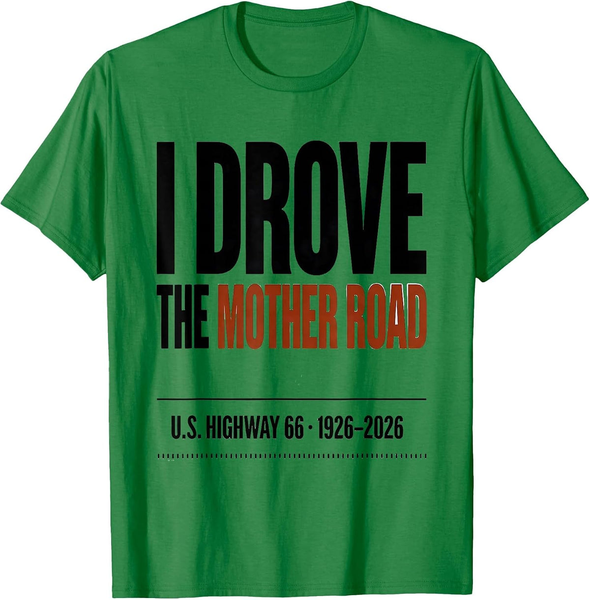 Men's I Drove The Mother Road Vintage Road Trip T-Shirt - Kelly Green