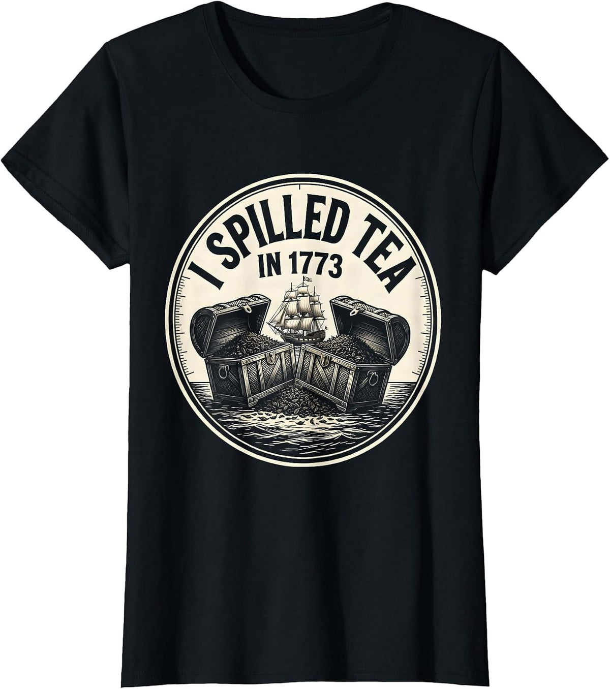 I Spilled Tea In 1773 Funny History Teacher 4th Of July T-Shirt - Black