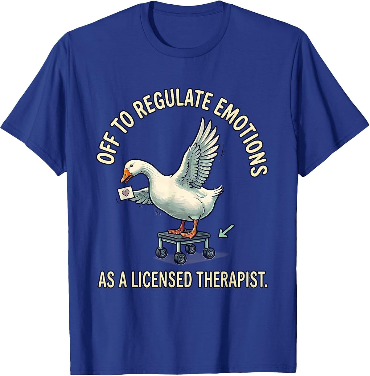 Off To Regulate Emotions As A Licensed Therapist Funny T-Shirt - Royal Blue
