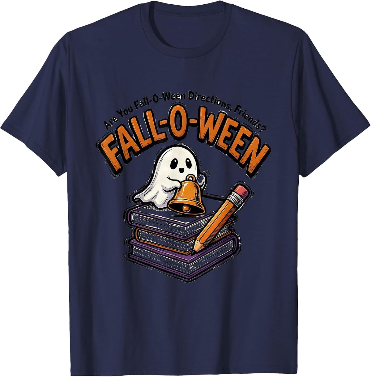 Are You Fall-O-Ween Directions, Friends? Teacher T-Shirt - Navy Blue
