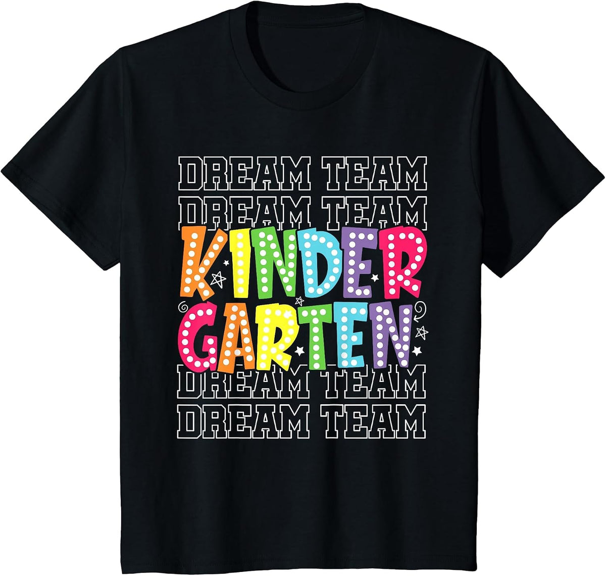 Kindergarten Dream Team First Day of School Back to School T-Shirt - Black