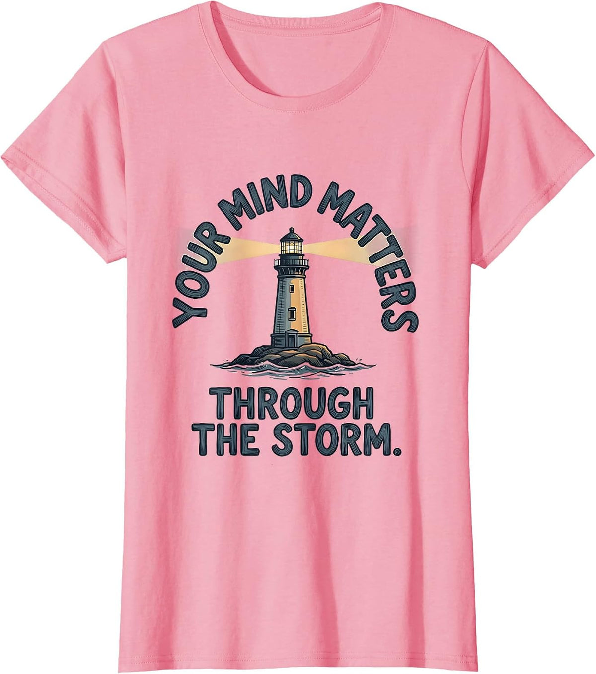 Women's Your Mind Matters Through The Storm Mental Health Awareness T-Shirt - Pink