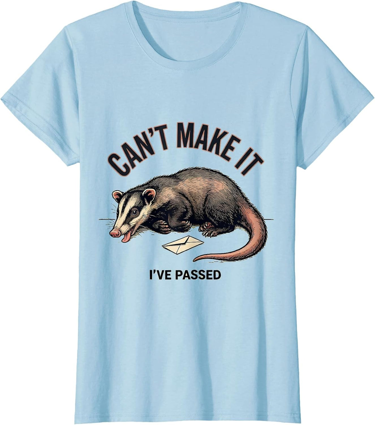 Women's Can't Make It I've Passed Funny Opossum Trash Panda Meme T-Shirt - Baby Blue