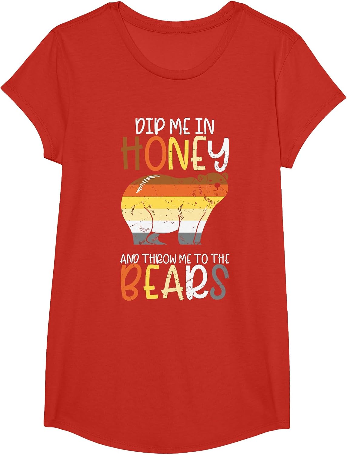 Dip Me in Honey and Throw Me to The Bears Gay Pride Bear T-Shirt - Girls Red
