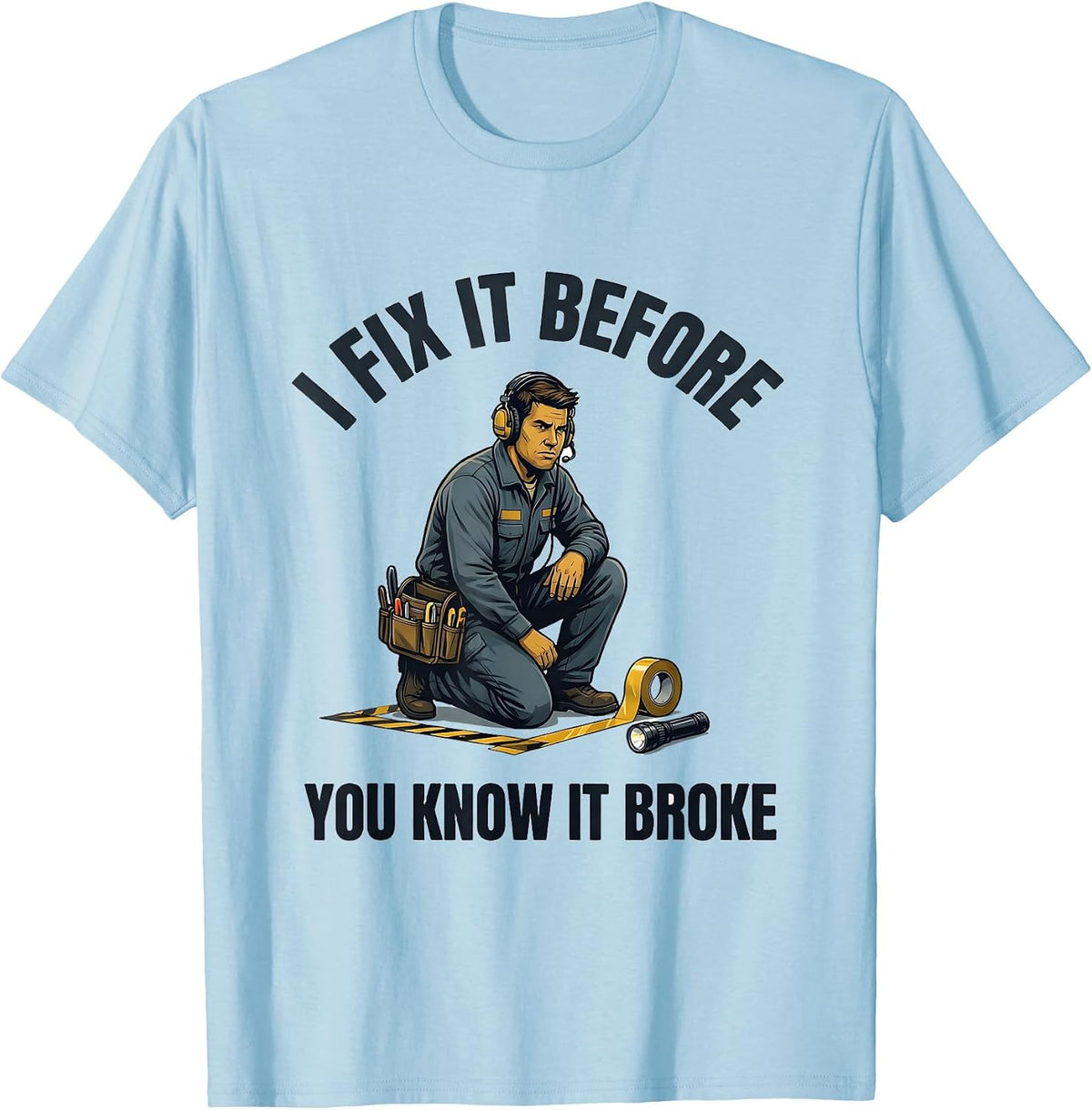 Men's I Fix It Before You Know It Broke Funny Theatre Kid Musical T-Shirt - Baby Blue