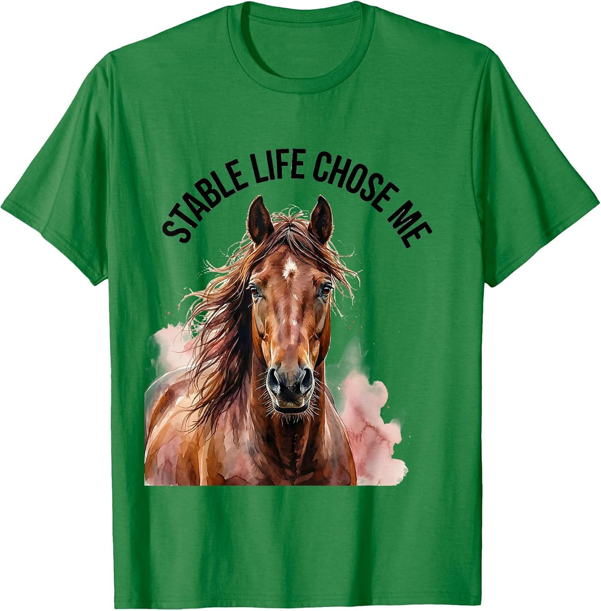 Men's Stable Life Chose Me Horse Lover Design T-Shirt - Kelly Green