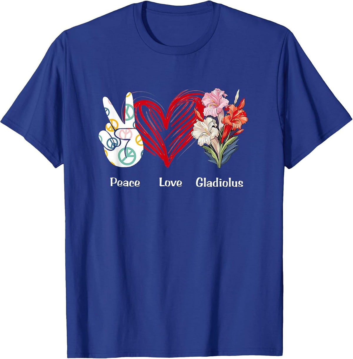 Peace Love Gladiolus Flower Hippie Gladiolus Lover T-Shirt - Royal Blue