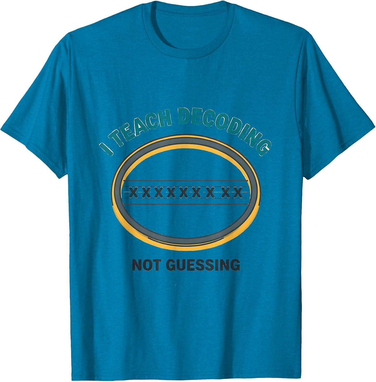 I Teach Decoding, Not Guessing Funny Reading Teacher T-Shirt - Sapphire Blue