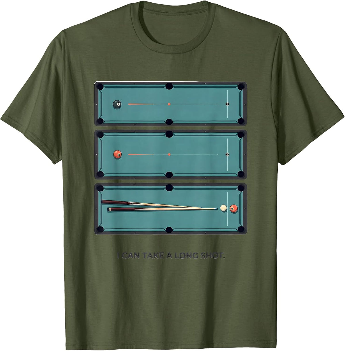 Men's I Can Take A Long Shot Funny Billiards Pool Player Humor T-Shirt - Olive Green