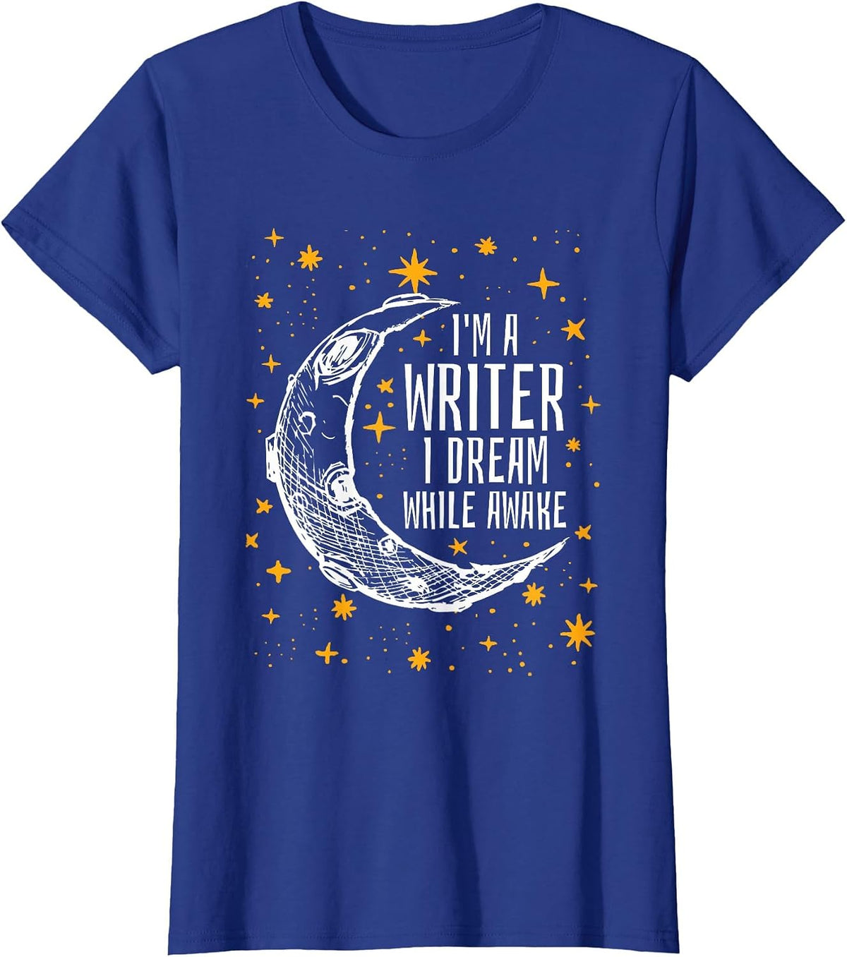 I'm a Writer I Dream While Awake Writer T Shirt Author Shirt T-Shirt - Royal Blue
