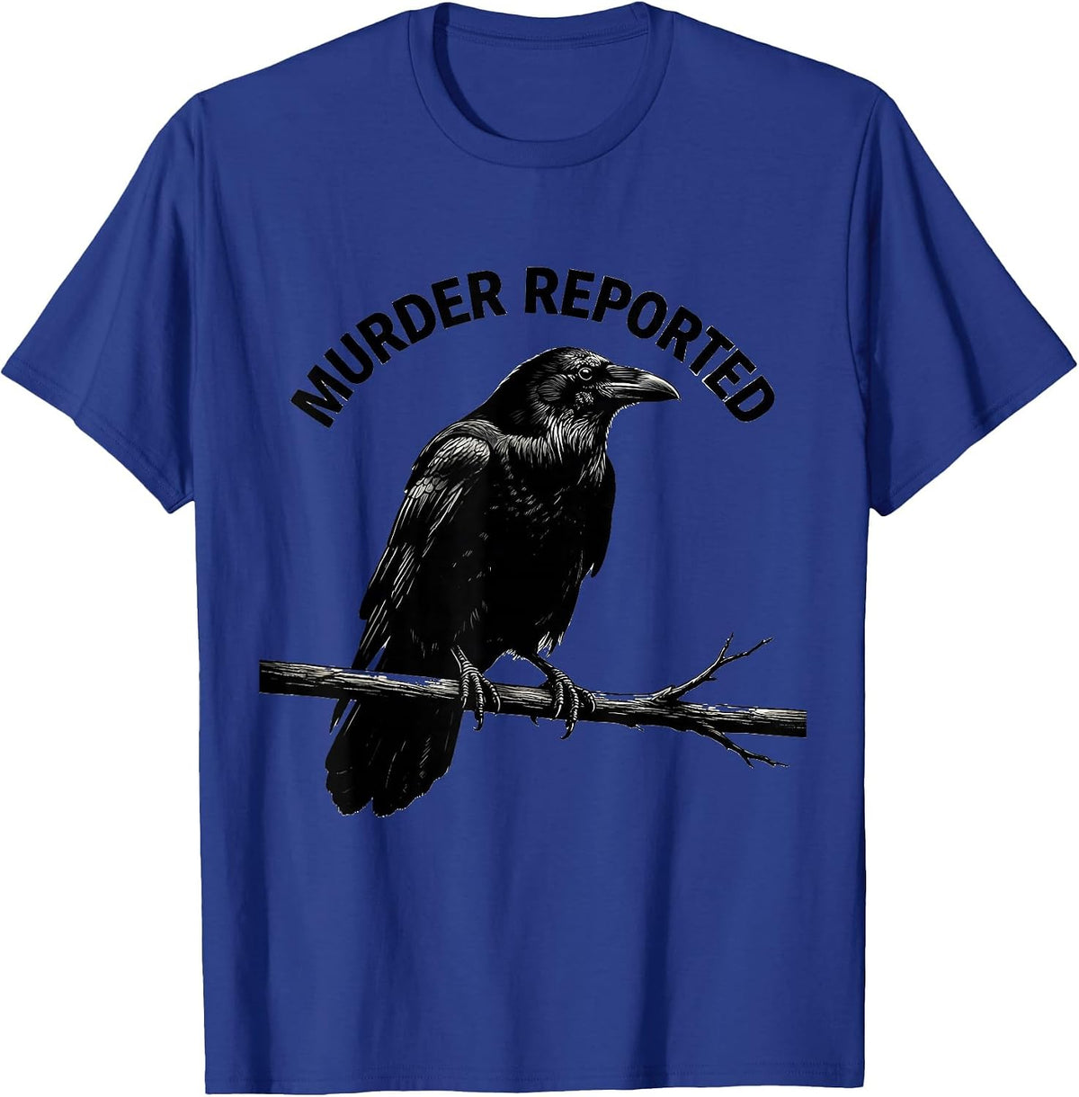 Men's Murder Reported Gothic Crow Dark Humor Bird Lover Silhouette T-Shirt - Royal Blue