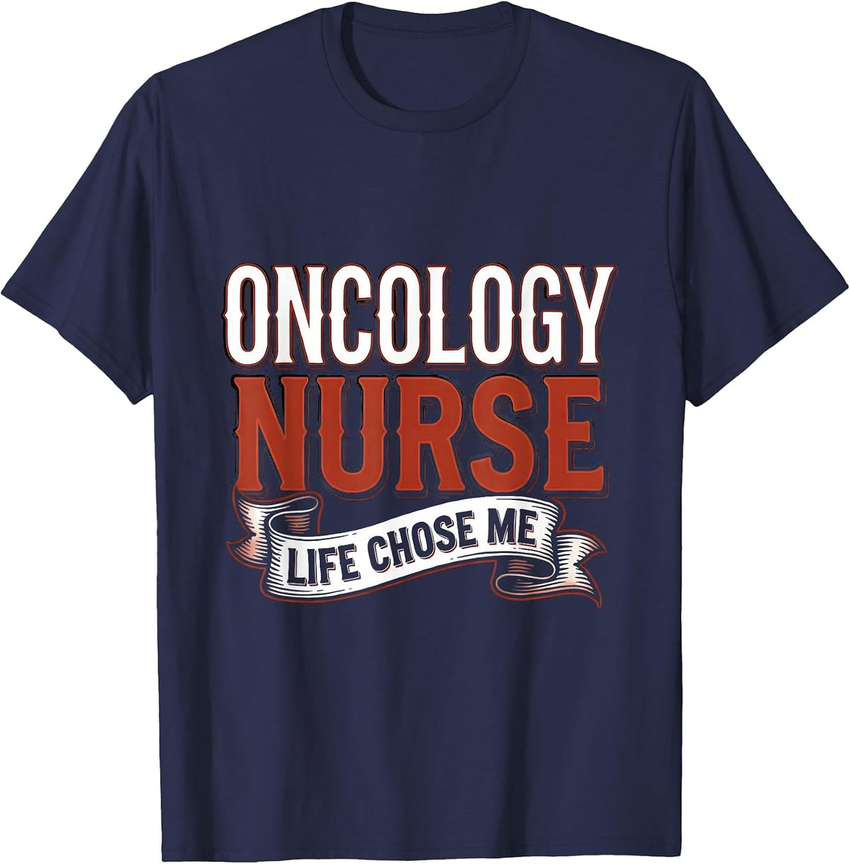 Oncology Nurse Life Chose Me Nursing Design T-Shirt - Navy Blue