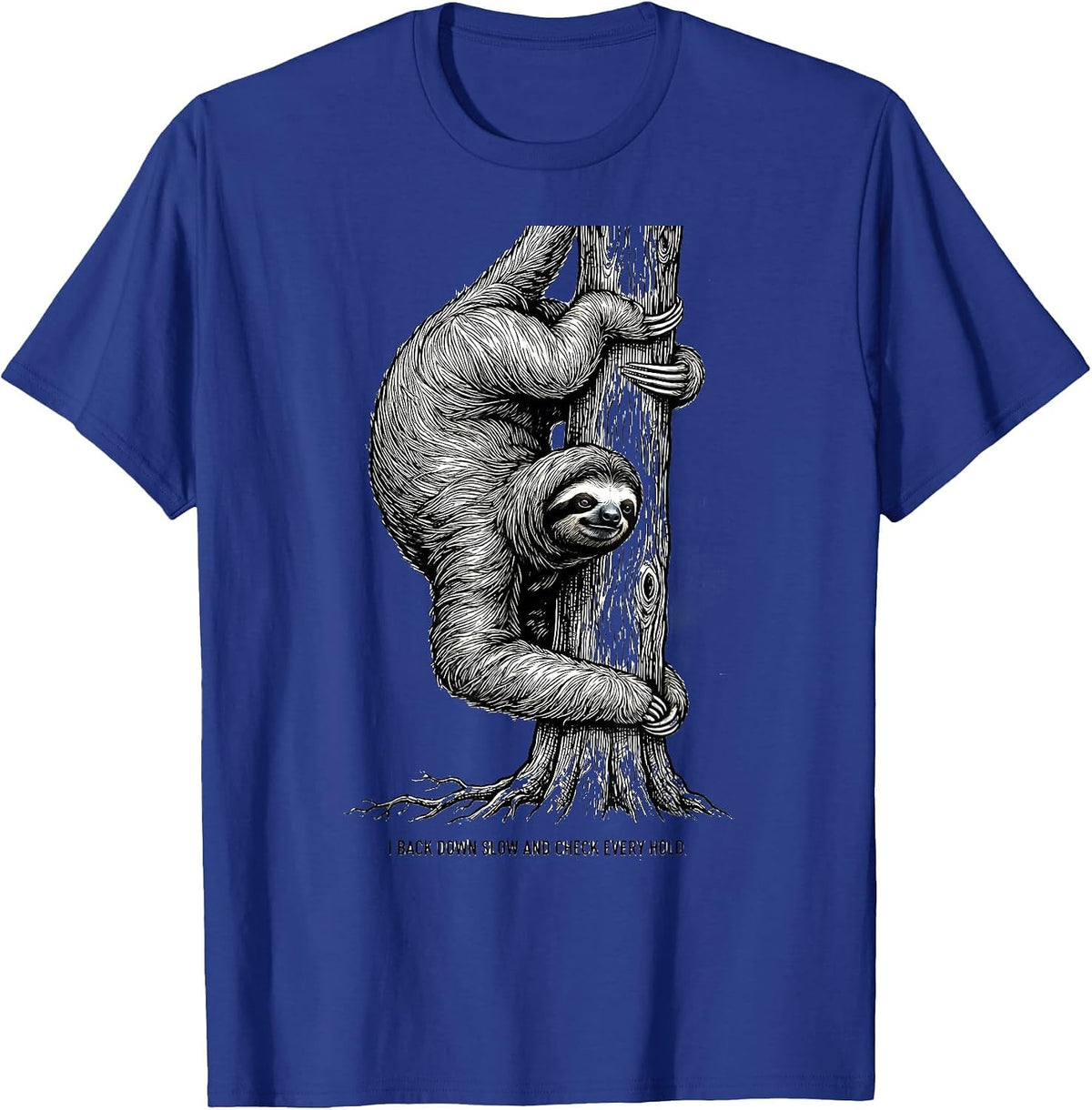 Men's I Back Down Slow And Check Every Hold Funny Sloth Lover Gift T-Shirt - Royal Blue