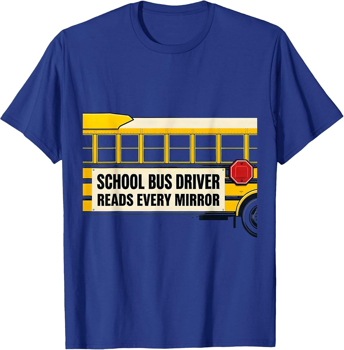 School Bus Driver Reads Every Mirror Funny Appreciation Gift T-Shirt - Royal Blue
