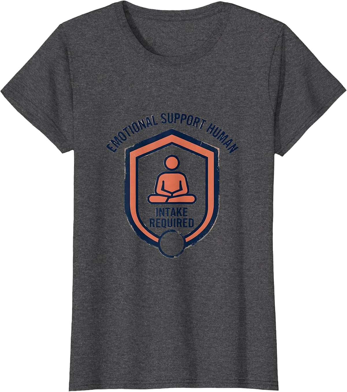 Women's Emotional Support Human Intake Required Funny Therapist T-Shirt - Dark Heather Grey