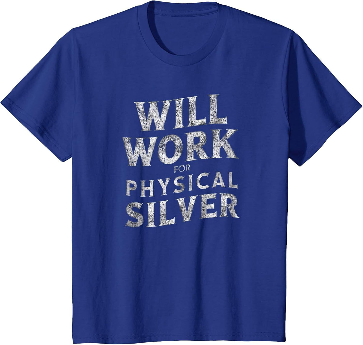 Funny Will Work for Physical Silver Silver Stackers T-Shirt - Royal Blue