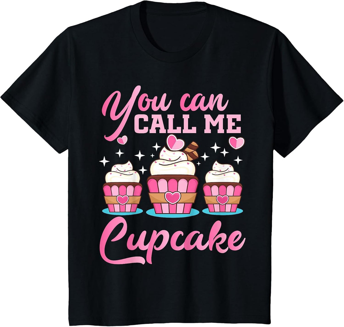 Pastry Chef | You Can Call Me Cupcake | Cupcake Enthusiasts T-Shirt - Black