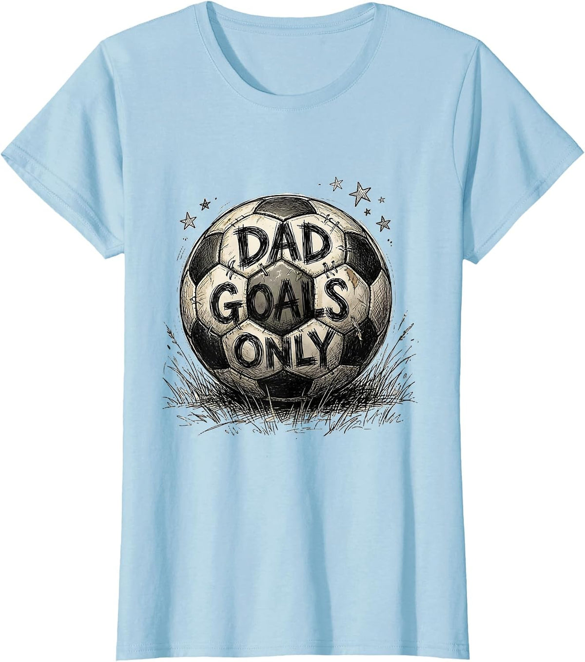 Dad Goals Only Soccer Dad Graphic Design T-Shirt - Baby Blue
