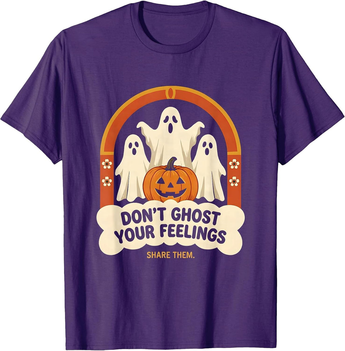 Don't Ghost Your Feelings, Share Them Folk Art Halloween T-Shirt - Purple