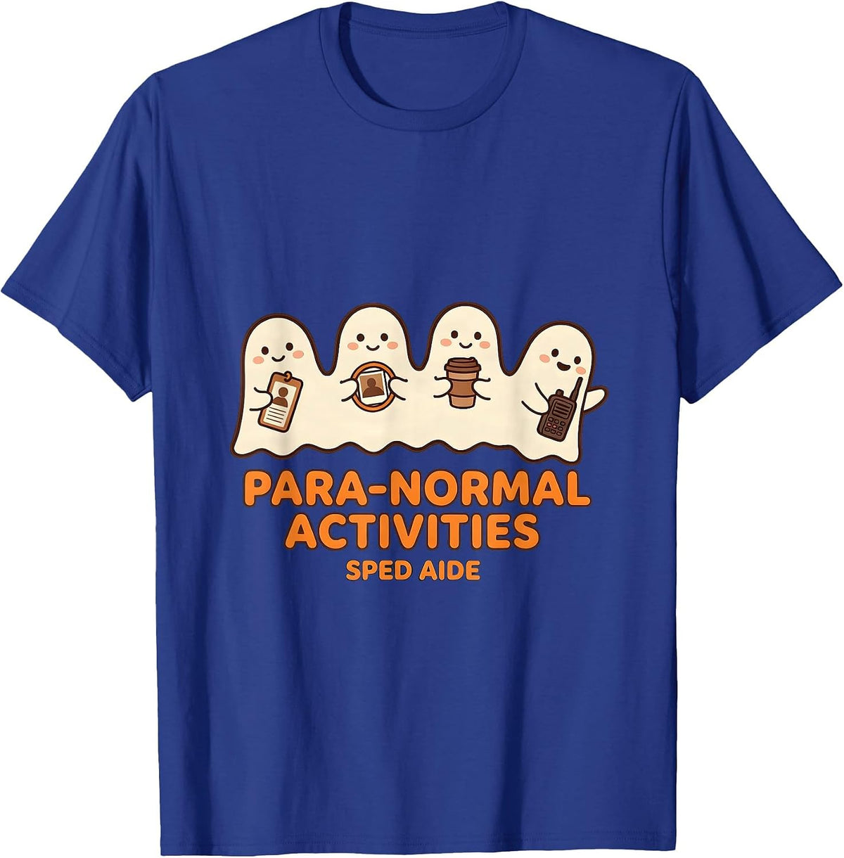 Para-Normal Activities SPED Aide Ghost Halloween Teacher T-Shirt - Royal Blue